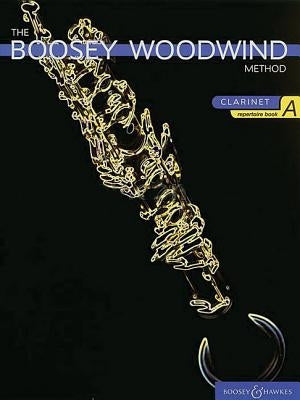 The Boosey Woodwind Method Clarinet Repertoire Book A by Hal Leonard Corp