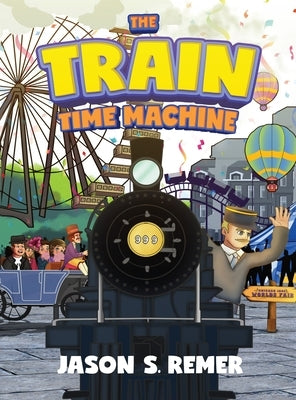 The Train Time Machine by Remer, Jason S.