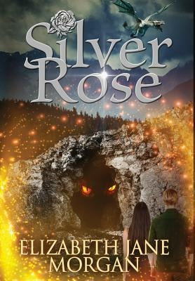 Silver Rose by Morgan, Elizabeth Jane