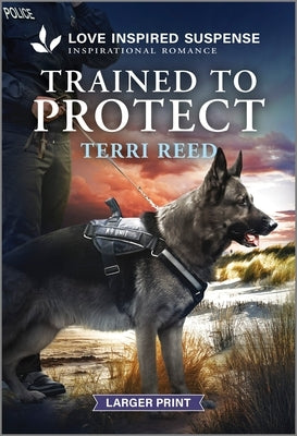 Trained to Protect by Reed, Terri