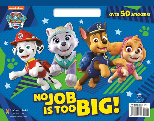 No Job Is Too Big! (Paw Patrol) by Huntley, Tex