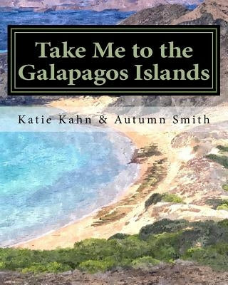 Take Me to the Galapagos Islands by Smith, Autumn