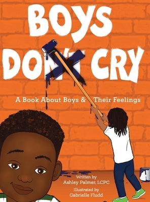 Boys Do Cry: A book about boys & their feelings by Palmer, Ashley