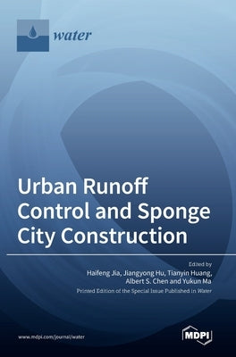 Urban Runoff Control and Sponge City Construction by Jia, Haifeng