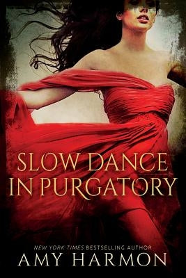 Slow Dance in Purgatory by Harmon, Amy