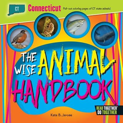 The Wise Animal Handbook Connecticut by Jerome, Kate B.