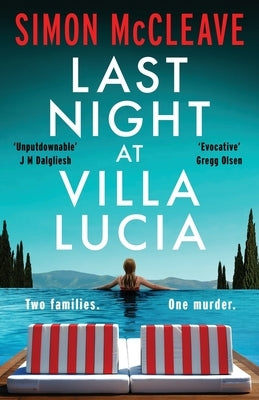 Last Night at Villa Lucia: A totally addictive psychological thriller with a jaw-dropping twist by McCleave, Simon