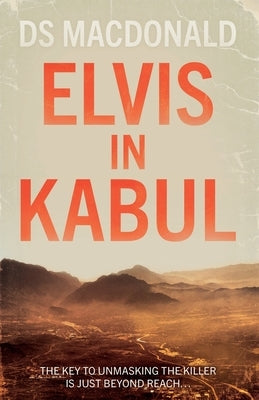 Elvis in Kabul by MacDonald, Ds