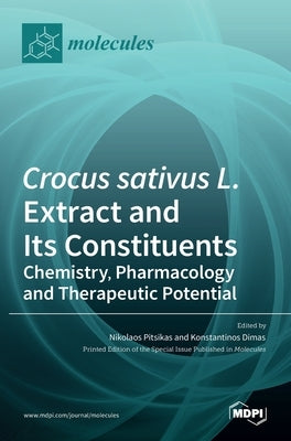 Crocus sativus L. Extract and Its Constituents: Chemistry, Pharmacology and Therapeutic Potential by Pitsikas, Nikolaos