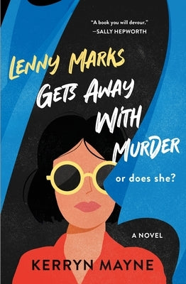 Lenny Marks Gets Away with Murder by Mayne, Kerryn