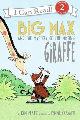 Big Max and the Mystery of the Missing Giraffe by Platt, Kin