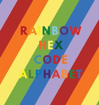 Rainbow Hex Code Alphabet by Alphabet, Colorful