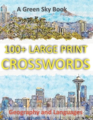 100+ Large Print Crosswords: Geography and Languages by Green, Taylor