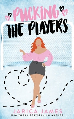 Pucking The Players: A Whychoose Hockey Romance by James, Jarica