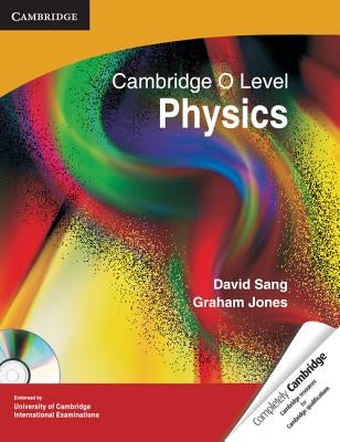 Cambridge O Level Physics [With CDROM] by Sang, David