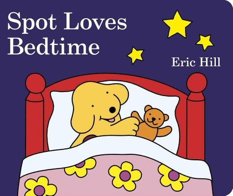 Spot Loves Bedtime by Hill, Eric