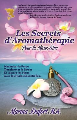 Les Secrets D'Aromatherapie Pour Le Mieux-Etre by Dufort, Marina