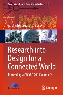 Research Into Design for a Connected World: Proceedings of Icord 2019 Volume 2 by Chakrabarti, Amaresh