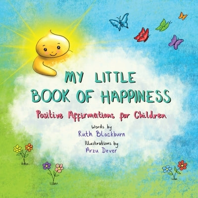My Little Book of Happiness: Positive Affirmations for Children by Blackburn, Ruth