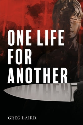 One Life for Another by Laird, Greg