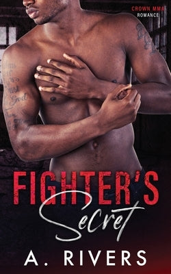 Fighter's Secret by Rivers, A.