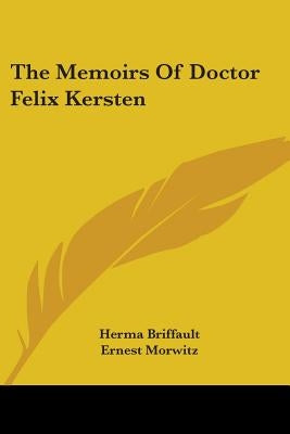 The Memoirs Of Doctor Felix Kersten by Briffault, Herma