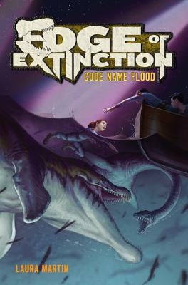 Edge of Extinction #2: Code Name Flood by Martin, Laura