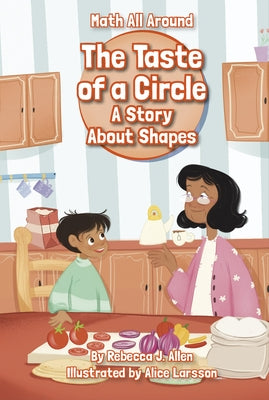 The Taste of a Circle: A Story about Shapes by Allen, Rebecca J.