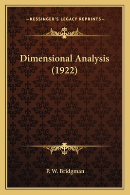 Dimensional Analysis (1922) by Bridgman, P. W.