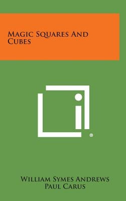 Magic Squares and Cubes by Andrews, William Symes