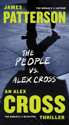 The People vs. Alex Cross by Patterson, James