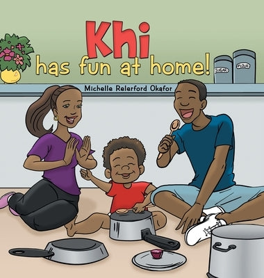 Khi Has Fun at Home by Okafor, Michelle Relerford