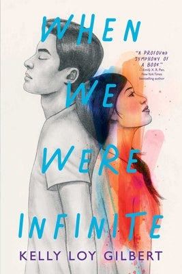 When We Were Infinite by Gilbert, Kelly Loy