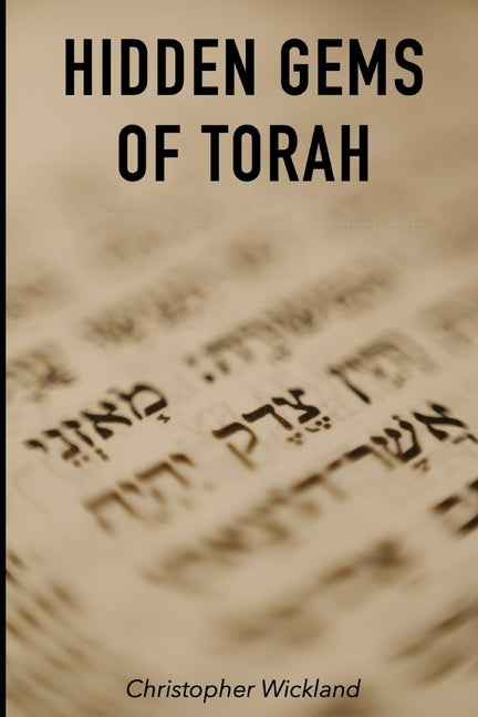 Hidden Gems of Torah by Wickland, Christopher