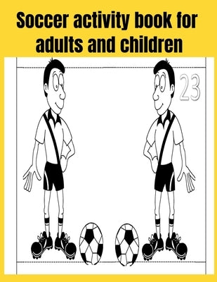 Soccer activity book for adults and children by Inc, Donfrancisco