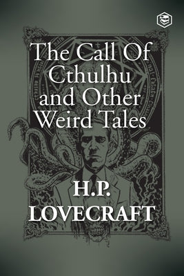 The Call Of Cthulhu and Other Weird Tales by Lovecraft, H. P.