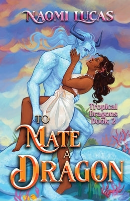 To Mate A Dragon by Lucas, Naomi