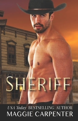 Sheriff: His Town. His Laws. His Justice. by Carpenter, Maggie