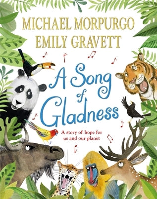 A Song of Gladness: A Story of Hope for Us and Our Planet by Morpurgo, Michael