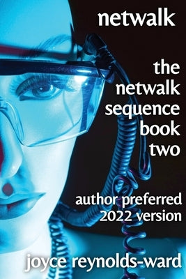 Netwalk: The Netwalk Sequence Book Two by Reynolds-Ward, Joyce