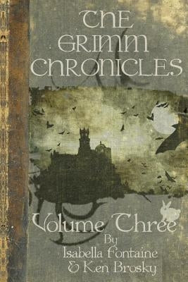 The Grimm Chronicles, Vol. 3 by Fontaine, Isabella