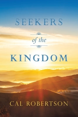 Seekers of the Kingdom by Robertson, Cal