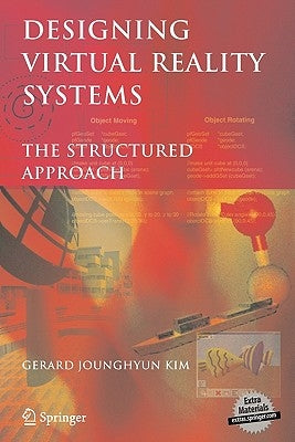 Designing Virtual Reality Systems: The Structured Approach by Kim, Gerard