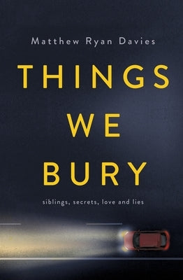 Things We Bury by Davies, Matthew Ryan