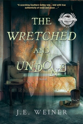 The Wretched and Undone by Weiner, J. E.