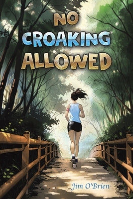 No Croaking Allowed by O'Brien, Jim