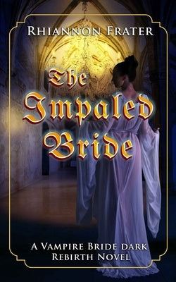 The Impaled Bride by Frater, Rhiannon