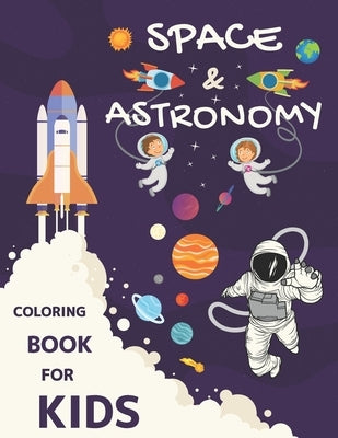 Space & Astronomy Coloring Book For Kids: Great Gift For Kids, Children Activity Books For Kids Of All Ages, Space Coloring Book For Kids. by Puzzles, Dascity