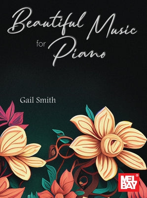 Beautiful Music for Piano by Smith, Gail