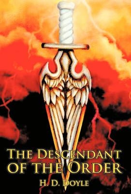 The Descendant of the Order by Doyle, H. D.